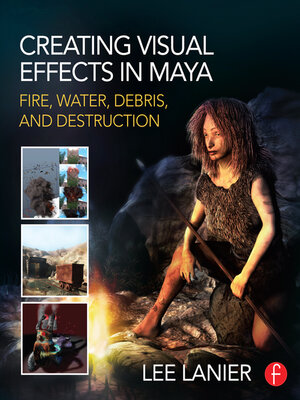 cover image of Creating Visual Effects in Maya
